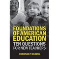 Foundations of American Education: Ten Questions for New Teachers