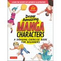 Draw Amazing Manga Characters: A Drawing Exercise Book for Beginners - Learn the Secrets of Japanese Illustrators (Learn 81 Poses; Over 850 Illustrati