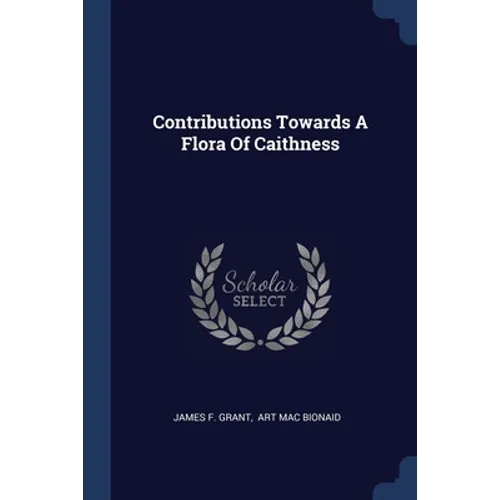 Contributions Towards A Flora Of Caithness