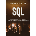 SQL: Advanced SQL Query optimization techniques