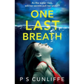 One Last Breath: A totally addictive psychological thriller with a twist that will leave you breathless