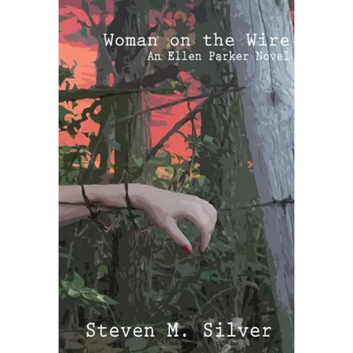 Woman On the Wire: An Ellen Parker Novel