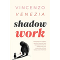 Shadow Work: Integrate the hidden parts of yourself and repressed truths to rediscover your potential without being overwhelmed