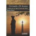 Cerrado 24 Horas: Crónica de un viaje a Corea del Norte