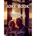 Joke Book for Seniors Large Print: Nostalgic Vibes with 69 Joke Pages for Seniors