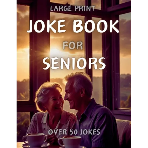 Joke Book for Seniors Large Print: Nostalgic Vibes with 69 Joke Pages for Seniors