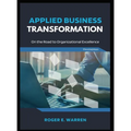 Applied Business Transformation: On the Road to Organizational Excellence