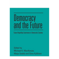 Democracy and the Future: Future-Regarding Governance in Democratic Systems
