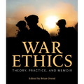 War Ethics: Theory, Practice, and Memoir