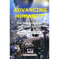 Advancing Humanity: The Need to Make our own Future