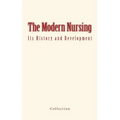 The Modern Nursing: its History and Development