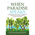 When Paradise Speaks: A Remarkable, True Story of Friendship, After-Death Communication, and Art that Heals