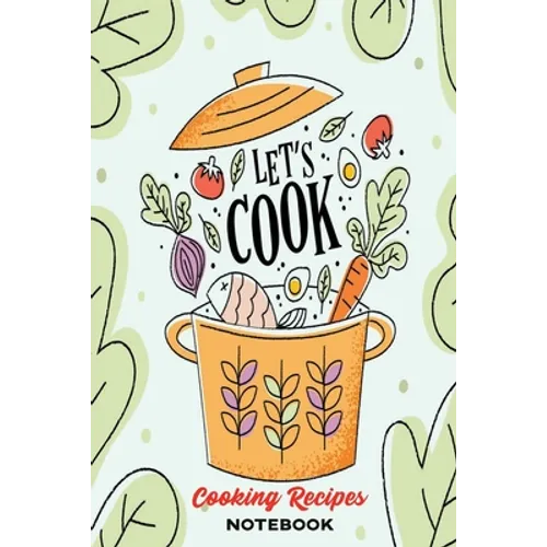 Healthy Cooking Recipes: A Book to Write & Keep Track of Food Recipes - Build Your Personal Collection of Recipes for Future Use