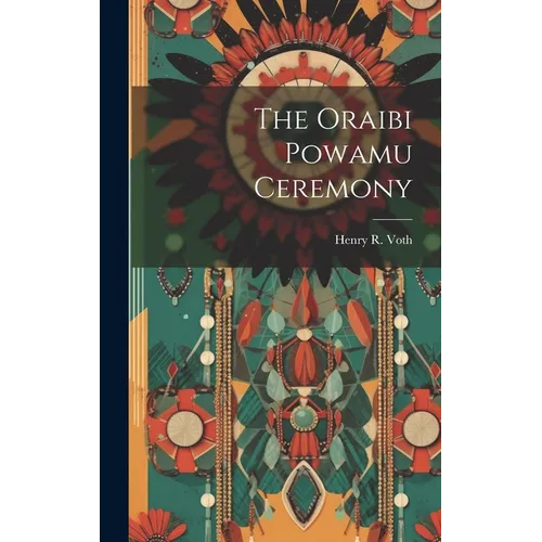 The Oraibi Powamu Ceremony