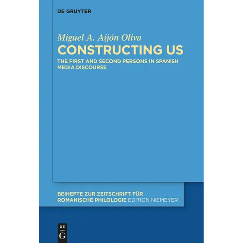 Constructing Us: The First and Second Persons in Spanish Media Discourse