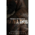 Trouble In Paradise With A Thug