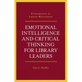 Emotional Intelligence and Critical Thinking for Library Leaders