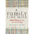 A Family Like Mine: Biblical Stories of Love, Loss, and Longing