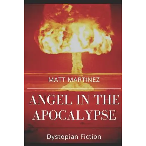 Angel in the Apocalypse: Short Stories about Dystopian Governments