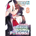 I Shall Survive Using Potions (Manga) Volume 8: Volume 8