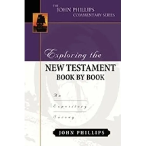 Exploring the New Testament Book by Book: An Expository Survey