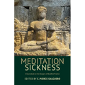 Meditation Sickness: A Sourcebook on the Dangers of Buddhist Practice