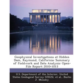 Geophysical Investigations at Hidden Dam, Raymond, California: Summary of Fieldwork and Data Analysis: Open-File Report 2010-1013