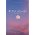 Little Angels: Dealing with the Loss and Grief of Miscarriage