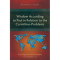 Wisdom According to Paul in Relation to the Corinthian Problems: A Sociological and Rhetorical Analysis of 1 Corinthians 1-4
