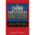The China Employment Law Guide: What You Need to Know to Protect Your Company