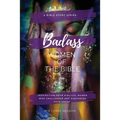 Badass Women of the Bible: Inspiration from Biblical Women Who Challenged and Subverted Patriarchy