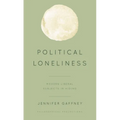Political Loneliness: Modern Liberal Subjects in Hiding