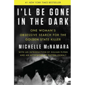 I'll Be Gone in the Dark: One Woman's Obsessive Search for the Golden State Killer