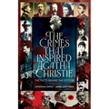 The Crimes That Inspired Agatha Christie: The Facts Behind the Fiction