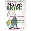 Naive HOPE - Setting The Record Straight: One Woman's Tale of Domestic Violence, a Tyrant 'Christian' Husband and Surviving Church Control. When Ruin,