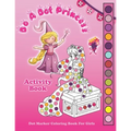 Do A Dot Princess Activity Book: Dot Marker Coloring Book for Girls, Kids Ages 4-8 Fun With Daubers And Dabbers!