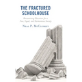 The Fractured Schoolhouse: Reexamining Education for a Free, Equal, and Harmonious Society