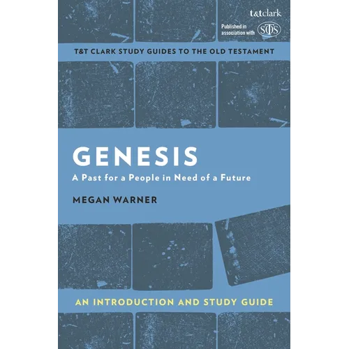Genesis: An Introduction and Study Guide: A Past for a People in Need of a Future