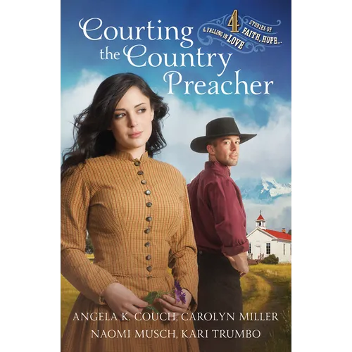 Courting the Country Preacher: Four Stories of Faith, Hope...and Falling in Love