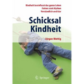 Schicksal Kindheit: Kindheit Beeinflusst Das Ganze Leben - Fakten Statt Mythen - Verständlich Und Klar