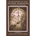 In Gratitude of the Divine Feminine: Inspirational Readings