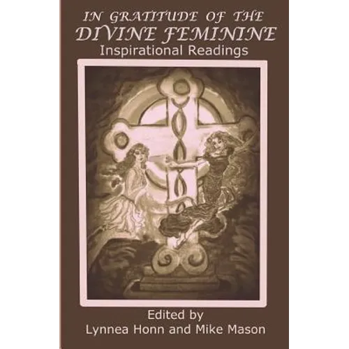 In Gratitude of the Divine Feminine: Inspirational Readings