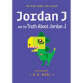 Jordan J and the Truth about Jordan J: The Kids Under the Stairs