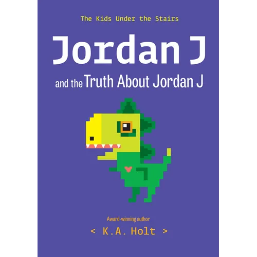 Jordan J and the Truth about Jordan J: The Kids Under the Stairs
