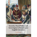 Security, Fiscal Policy, and Sovereignty in Renaissance English Literature