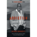 Addiction: Saved by the Grace of God