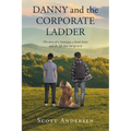 Danny and the Corporate Ladder: The story of a Good guy, a hard choice and the life that led up to it