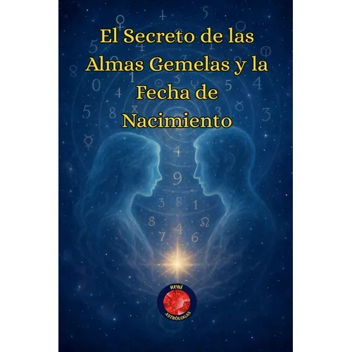 El Secreto de las Almas Gemelas y la Fecha de Nacimiento
