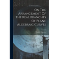 On The Arrangement Of The Real Branches Of Plane Algebraic Curves