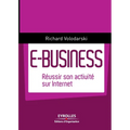 E-Business: Réussir son activité sur Internet